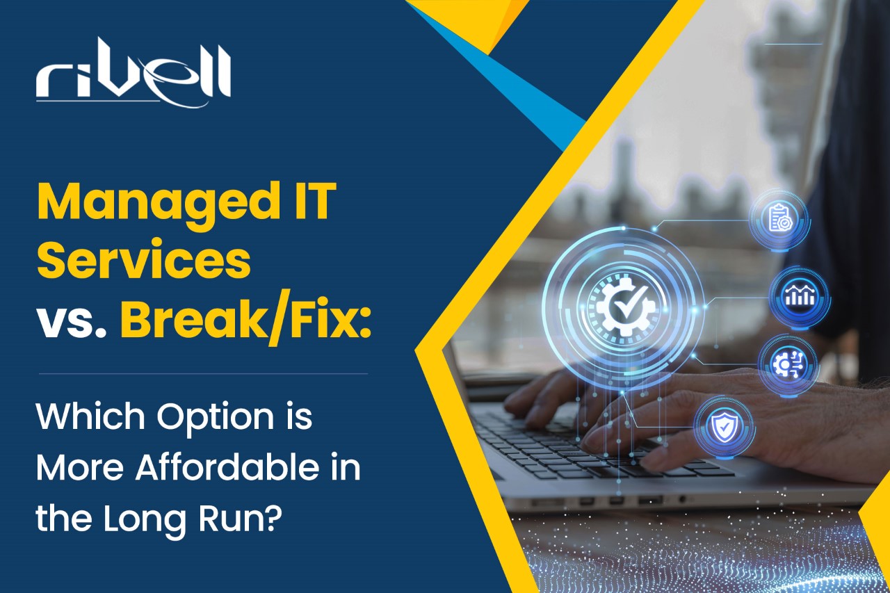 Managed IT Services vs. Break/Fix: Which Option is More Affordable in the Long Run?