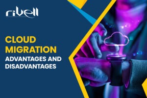 Cloud migration advantages and disadvantages